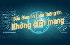 7 nhiệm vụ cấp thiết bảo đảm an toàn không gian mạng quốc gia